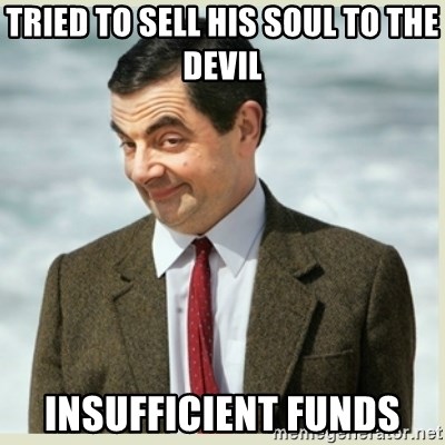 tried-to-sell-his-soul-to-the-devil-insufficient-funds.jpg