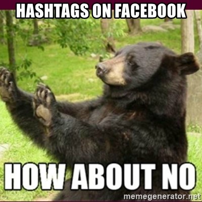 How about no bear - hashtags on facebook