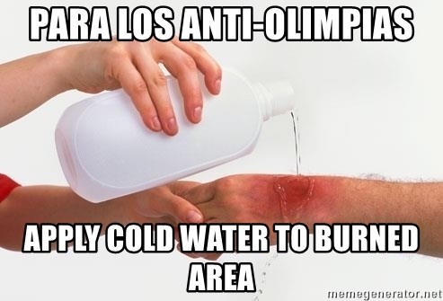 Apply Cerlllld Water To Burn - pARA LOS ANTI-OLIMPIAS APPLY COLD WATER TO BURNED AREA