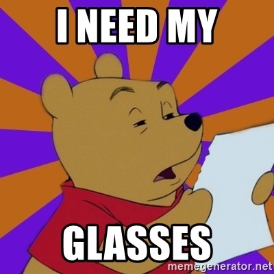 Skeptical Pooh - I NEED MY GLASSES