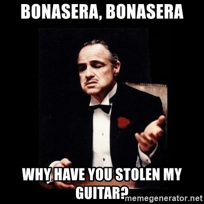 The Godfather - Bonasera, Bonasera why have you stolen my guitar?