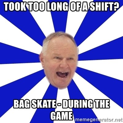 Crafty Randy - Took too long of a shift? Bag skate - During the game