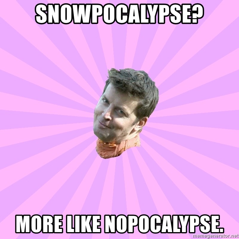 Sassy Gay Friend - SnowPocalypse? More Like Nopocalypse.