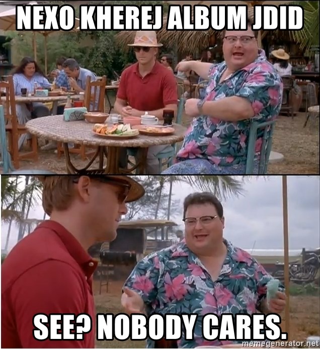 See? Nobody Cares - Nexo kherej album jdid  see? nobody cares.