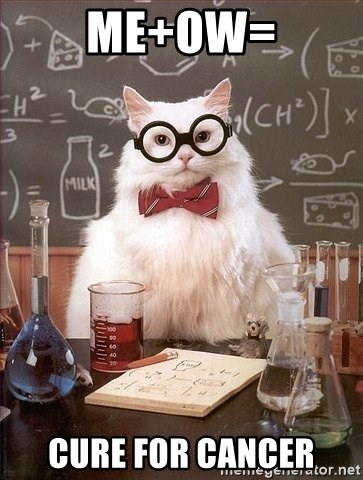 Chemistry Cat - me+ow= cure for cancer