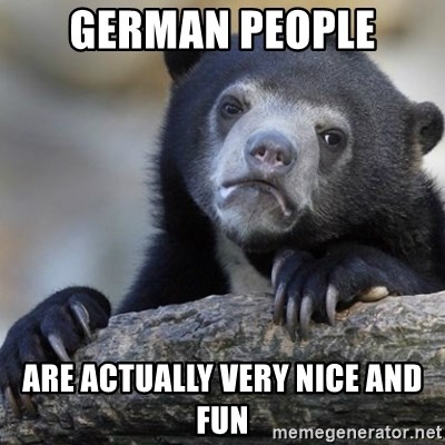 Confession Bear - German people are actually very nice and fun