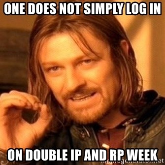 One Does Not Simply - one does not simply log in on double ip and rp week