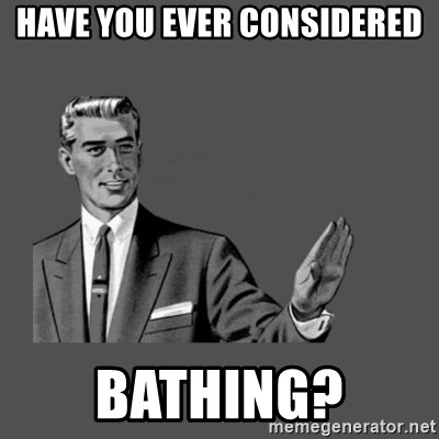 Grammar Guy - Have you ever considered Bathing?