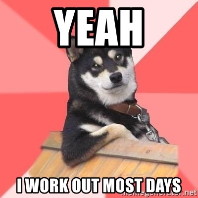 Cool Dog - YEAH I WORK OUT MOST DAYS