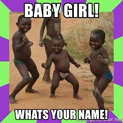 Baby Girl Whats Your Name African Kids Dancing Meme Generator