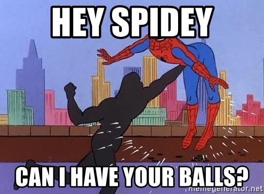 crotch punch spiderman - HEY SPIDEY CAN I HAVE YOUR BALLS?