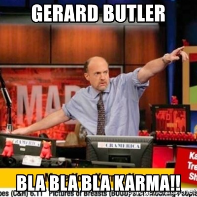 Karma Cramer - Gerard butler bla bla bla karma!!