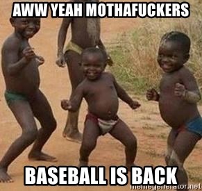 african children dancing - aww yeah mothafuckers baseball is back
