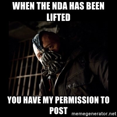 Bane Meme - When the Nda has been lifted you have my permission to post