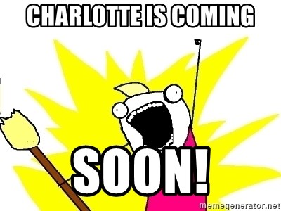 X ALL THE THINGS - Charlotte is coming SOON!
