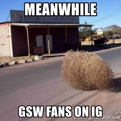 Tumbleweed - Meanwhile Gsw fans on ig