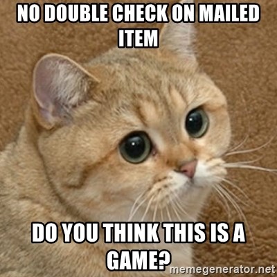 motherfucking game cat - No double check on mailed item do you think this is a game?