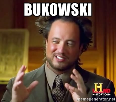 Ancient Aliens - Bukowski