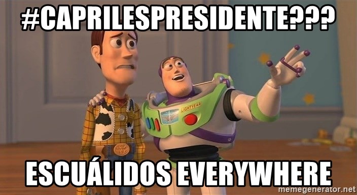 ORIGINAL TOY STORY - #caprilespresidente??? Escuálidos EVERYWHERE