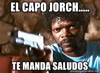 Pulp Fiction - EL CAPO JORCH..... TE MANDA SALUDOS
