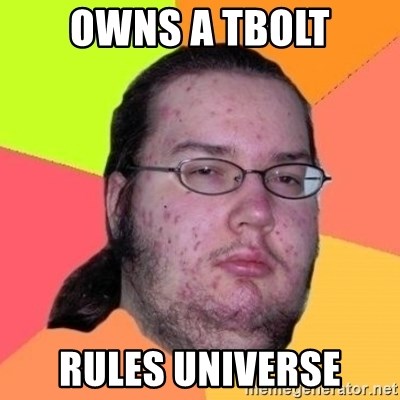 Fat Nerd guy - OWNS a TBOLT RULES UNIVERSE