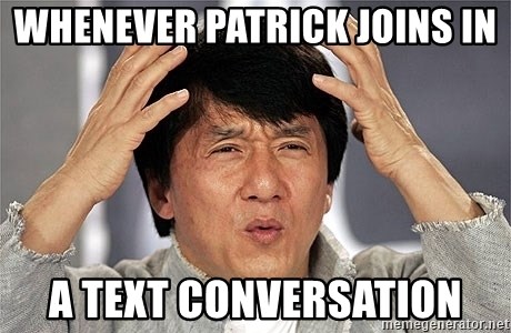 Jackie Chan - Whenever Patrick Joins In  A Text Conversation