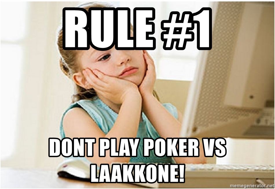 7 year old confused 4chan user - Rule #1 Dont play poker vs Laakkone!