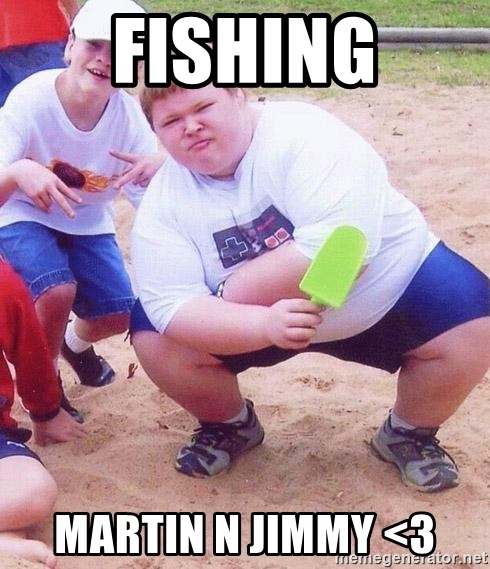 American Fat Kid - Fishing Martin n jimmy <3