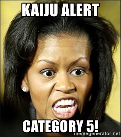 Michelle Obama - Kaiju Alert Category 5!