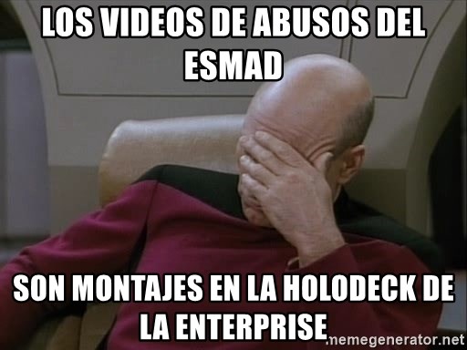 Picardfacepalm - Los videos de abusos del ESMAD son montajes en la holodeck de la enterprise