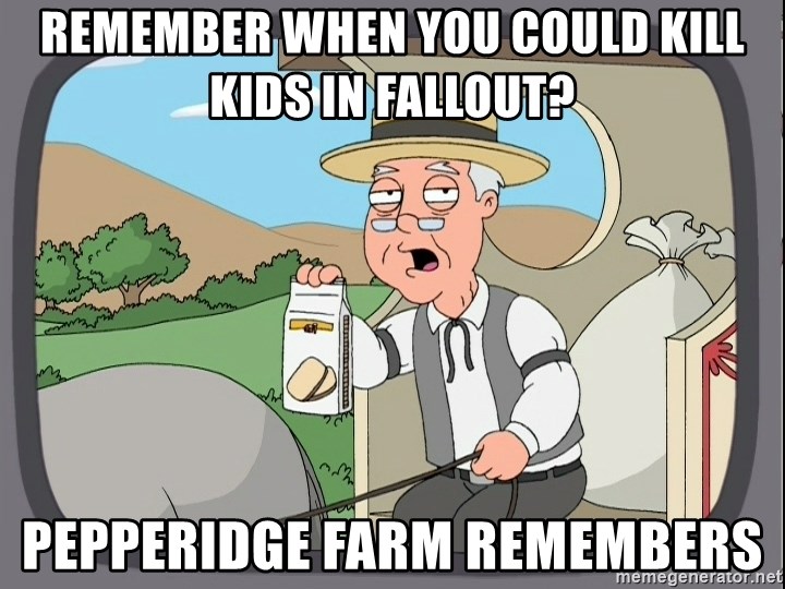 Pepperidge Farm Remembers Meme - remember when you could kill kids in fallout? pepperidge farm remembers