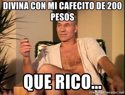 Sexual Picard - Divina con mi cafecito de 200 pesos Que rico...