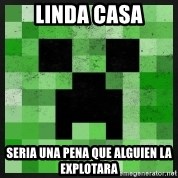 Minecraft Creeper - LINDA CASA SERIA UNA PENA QUE ALGUIEN LA EXPLOTARA