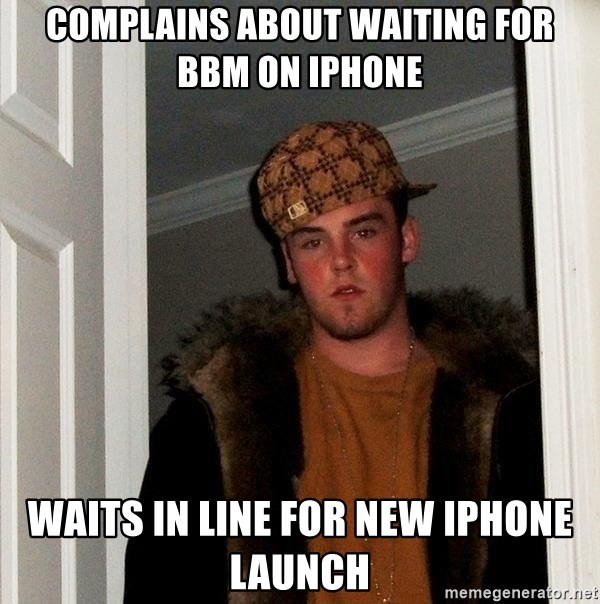 Scumbag Steve - complains about waiting for BBM on iphone waits in line for new iphone launch