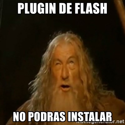 Gandalf You Shall Not Pass - plugin de flash no podras instalar