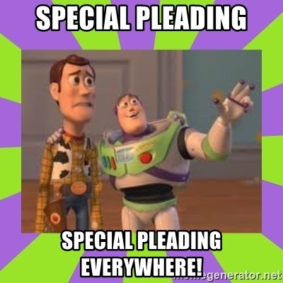 X, X Everywhere  - SPECIAL PLEADING SPECIAL PLEADING EVERYWHERE!