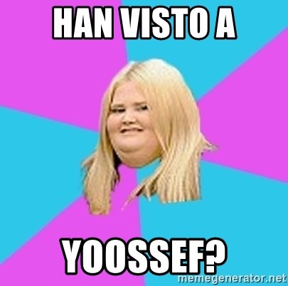 Fat Girl - han visto a yoossef?