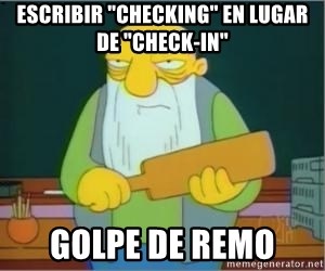 Jasper Beardly - ESCRIBIR "CHECKING" EN LUGAR DE "CHECK-IN" GOLPE DE REMO