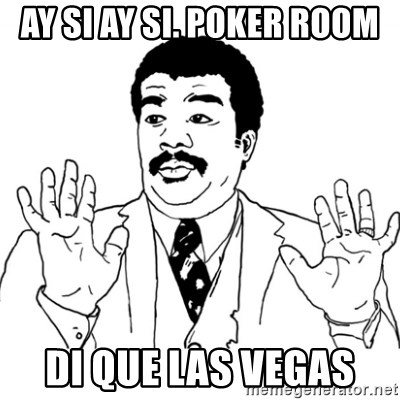 AY SI - Ay Si Ay Si. Poker Room Di Que Las Vegas