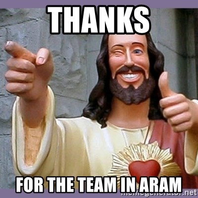 buddy jesus - Thanks for the team in aram