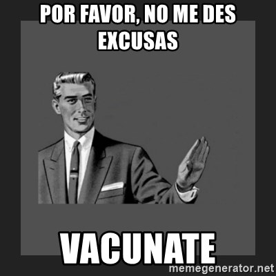 kill yourself guy blank - por favor, No me des excusas vacunate