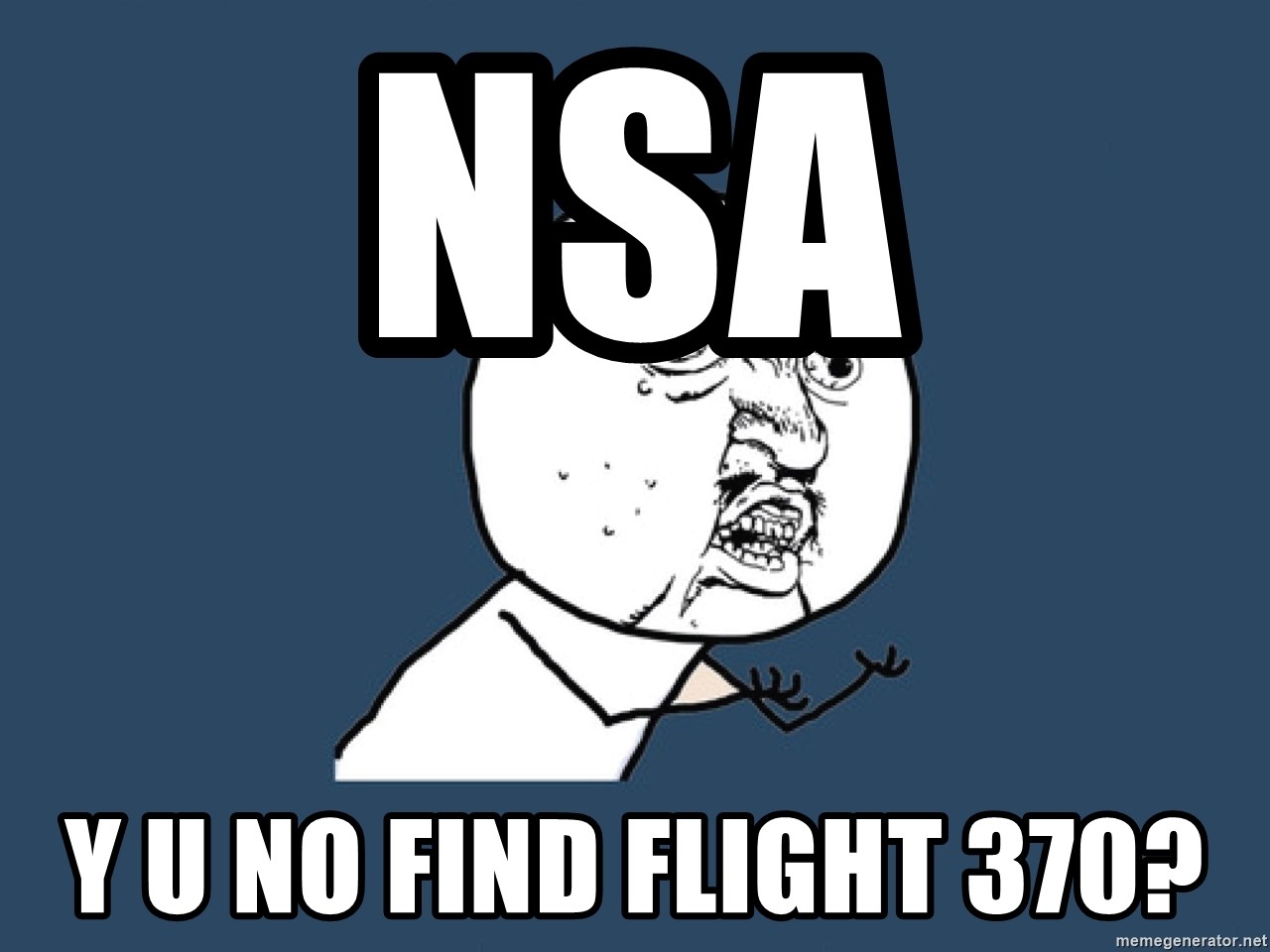 Y U No - NSA y u no find flight 370?