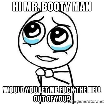 Man mr booty BOOTY MAN