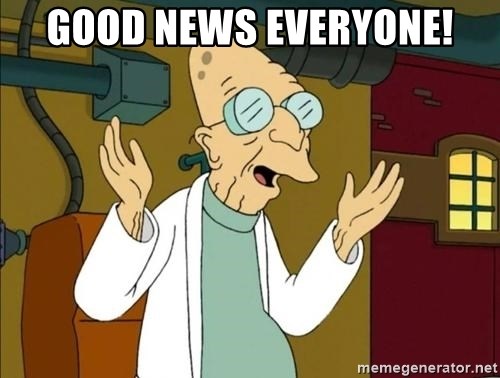 Futurama professor good news  - Good news everyone!