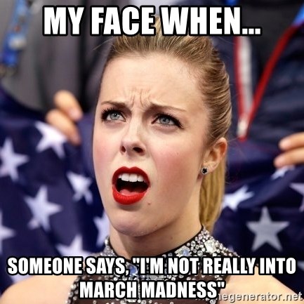 Ashley Wagner Shocker - My face when... someone says, "I'm not really into March madness"