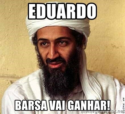 Osama Bin Laden - eDUARDO BARSA VAI GANHAR!