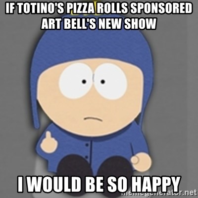 If Totino S Pizza Rolls Sponsored Art Bell S New Show I Would Be