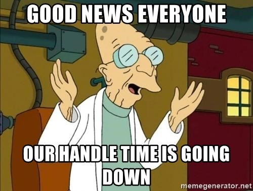 Futurama professor good news  - Good News everyone Our handle time is going down