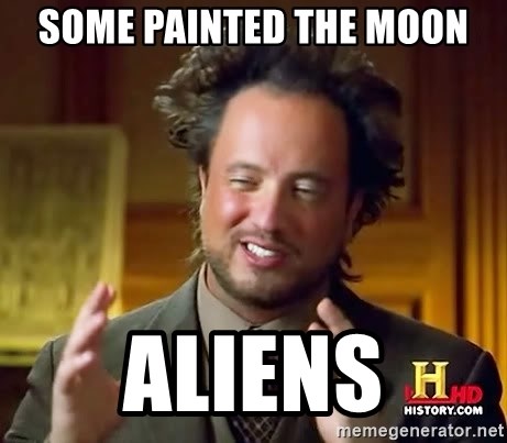 Ancient Aliens - Some painted the moon aliens