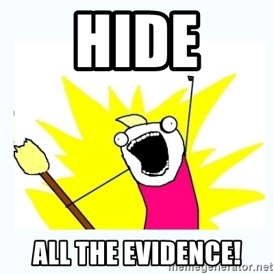 All the things - hide all the evidence!